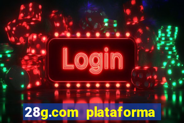 28g.com plataforma de jogos